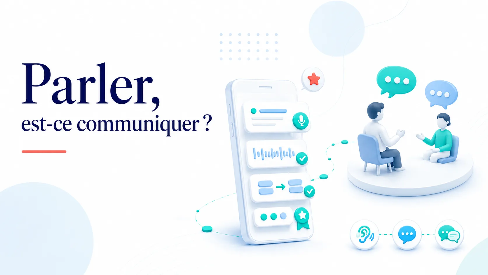 Les applications vous font parler. Mais parler, est-ce vraiment communiquer ?